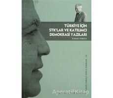 Türkiye İçin STK’lar ve Katılımcı Demokrasi Yazıları - İlhan Tekeli - Tarih Vakfı Yurt Yayınları