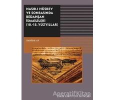 Nasırı Hüsrev ve Sonrasında Bedahşan İsmailileri (10. - 15. Yüzyıllar)