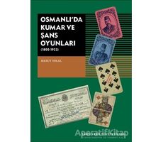 Osmanlı’da Kumar ve Şans Oyunları (1800-1923) - Mesut Yolal - Tarih Vakfı Yurt Yayınları