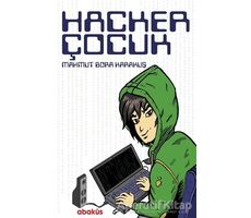 Hacker Çocuk - Mahmut Bora Karakuş - Abaküs Kitap