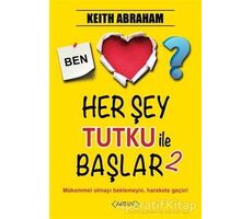 Herşey Tutku ile Başlar - 2 - Keith Abraham - Arıtan Yayınevi