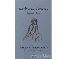 Korku ve Titreme - Soren Kierkegaard - Pinhan Yayıncılık