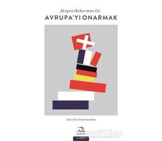 Jürgen Habermas ile Avrupayı Onarmak - Yves Charles Zarka - Pinhan Yayıncılık