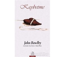 Kaybetme - Bağlanma ve Kaybetme 3 - John Bowlby - Pinhan Yayıncılık