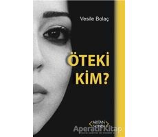 Öteki Kim - Vesile Bolaç - Arıtan Yayınevi