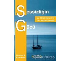 Sessizliğin Gücü - Jennifer B. Kahnweiler - Arıtan Yayınevi