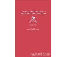 Hukuk Sosyolojisinin Antropolojik Temelleri - Cahit Can - Pinhan Yayıncılık