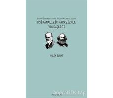 Psikanalizin Marksizmle Yoldaşlığı - Haluk Sunat - Pinhan Yayıncılık