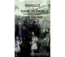 Sosyoloji ve Sosyal Bilimler - Robert Ezra Park - Pinhan Yayıncılık