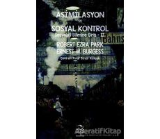 Asimilasyon ve Sosyal Kontrol - Robert Ezra Park - Pinhan Yayıncılık