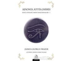 Adonis, Attis, Osiris - James George Frazer - Pinhan Yayıncılık