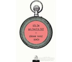 Dilin Belirsizliği - Gökhan Yavuz Demir - Pinhan Yayıncılık