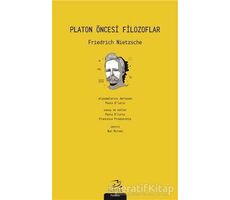 Platon Öncesi Filozoflar - Friedrich Wilhelm Nietzsche - Pinhan Yayıncılık