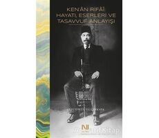 Ken’an Rifai: Hayatı, Eserleri ve Tasavvuf Anlayışı - Arzu Eylül Yalçınkaya - Nefes Yayıncılık