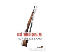 Eski Zaman Eşkıyaları - Muhsin Kızılkaya - Avesta Yayınları