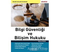 Bilgi Güvenliği ve Bilişim Hukuku - Güneş Okan - Abaküs Kitap