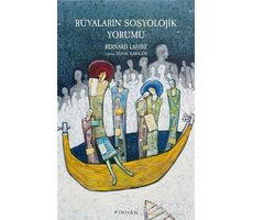 Rüyaların Sosyolojik Yorumu - Bernard Lahire - Pinhan Yayıncılık