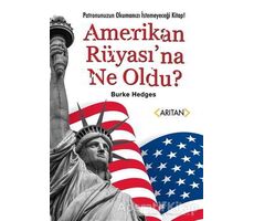 Amerikan Rüyası’na Ne Oldu? - Burke Hedges - Arıtan Yayınevi