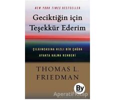 Geciktiğin İçin Teşekkür Ederim - Thomas L. Friedman - Boyner Yayınları