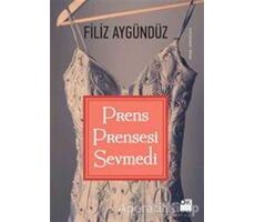 Prens Prensesi Sevmedi - Filiz Aygündüz - Doğan Kitap