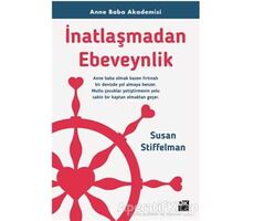 İnatlaşmadan Ebeveynlik - Susan Stiffelman - Doğan Kitap