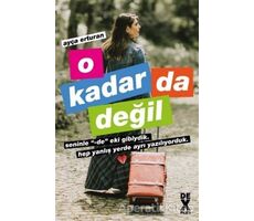 O Kadar Da Değil - Ayça Erturan - Dex Yayınevi