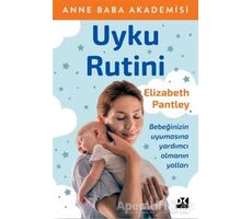 Uyku Rutini - Anne Baba Akademisi - Elizabeth Pantley - Doğan Kitap