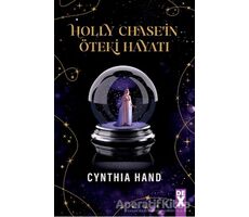 Holly Chase’in Öteki Hayatı - Cynthia Hand - Dex Yayınevi