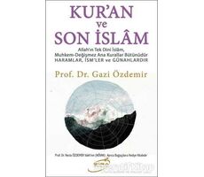 Kuran ve Son İslam - Gazi Özdemir - Şira Yayınları