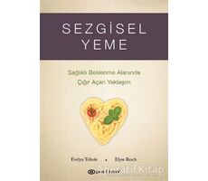 Sezgisel Yeme - Sağlıklı Beslenme Alanında Çığır Açan Yaklaşım - Elyse Resch - Epsilon Yayınevi