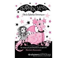 Isadora Moon - Okula Ejderha Götürüyor - Harriet Muncaster - Epsilon Yayınevi