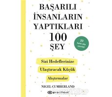 Başarılı İnsanların Yaptıkları 100 Şey - Nigel Cumberland - Epsilon Yayınevi