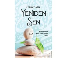 Yeniden Sen - Arınmanın ve Nefsi Yönetmenin Yolları - Ferhat Atik - Destek Yayınları