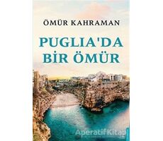 Puglia’da Bir Ömür - Ömür Kahraman - Destek Yayınları