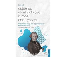 Kant: Üstümde Yıldızlı Gökyüzü İçimde Ahlak Yasası - İlker Kocael - Destek Yayınları