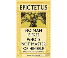Epictetus - No Man is Free Who is Not Master of Himself - Aslı Perker - Destek Yayınları