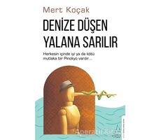 Denize Düşen Yalana Sarılır - Mert Koçak - Destek Yayınları