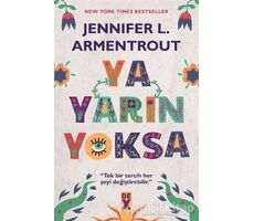 Ya Yarın Yoksa - Jennifer L. Armentrout - Dex Yayınevi