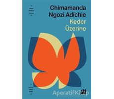 Keder Üzerine - Chimamanda Ngozi Adichie - Doğan Kitap