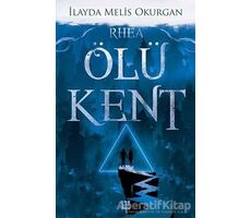 Ölü Kent 2 - Rhea - İlayda Melis Okurgan - Dokuz Yayınları