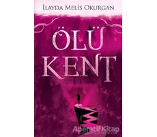 Ölü Kent - 1 - İlayda Melis Okurgan - Dokuz Yayınları