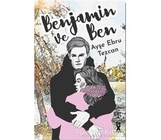 Benjamin ve Ben - Ayşe Ebru Tezcan - Dex Yayınevi