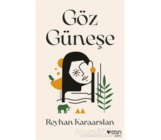 Göz Güneşe - Reyhan Karaarslan - Can Yayınları