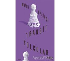 Transit Yolcular - Müge İplikçi - Can Yayınları