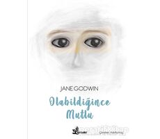 Olabildiğince Mutlu - Jane Godwin - Çınar Yayınları