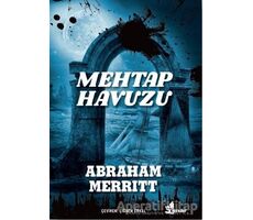 Mehtap Havuzu - Abraham Merritt - Çınar Yayınları