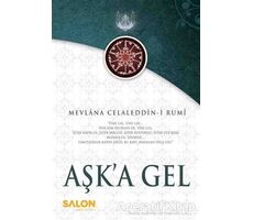 Aşk’a Gel - Mevlana Celaleddin Rumi - Salon Yayınları