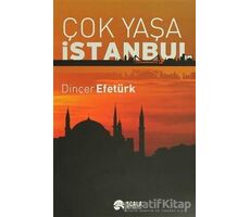 Çok Yaşa İstanbul - Dinçer Efetürk - Scala Yayıncılık