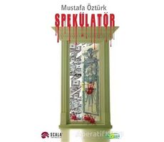 Spekülator - Mustafa Öztürk - Scala Yayıncılık
