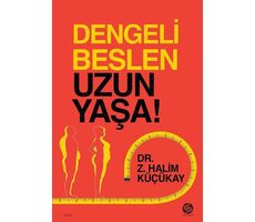 Dengeli Beslen Uzun Yaşa! - Z. Halim Küçükay - Sahi Kitap